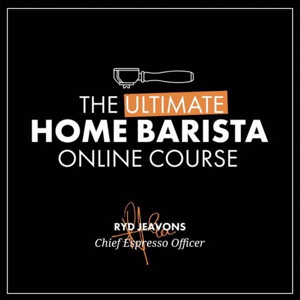THE ULTIMATE HOME BARISTA ONLINE COURSE